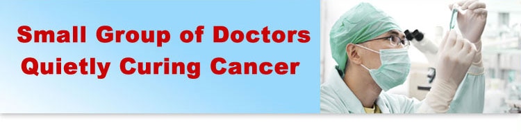 Small Group of Doctors Quietly Curing Cancer
